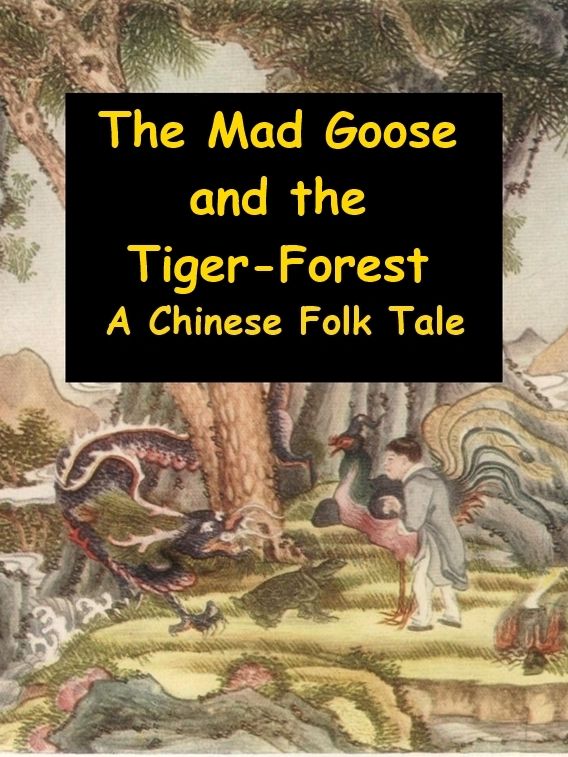 The Mad Goose and the Tiger Forest - Chinese Folk Tale