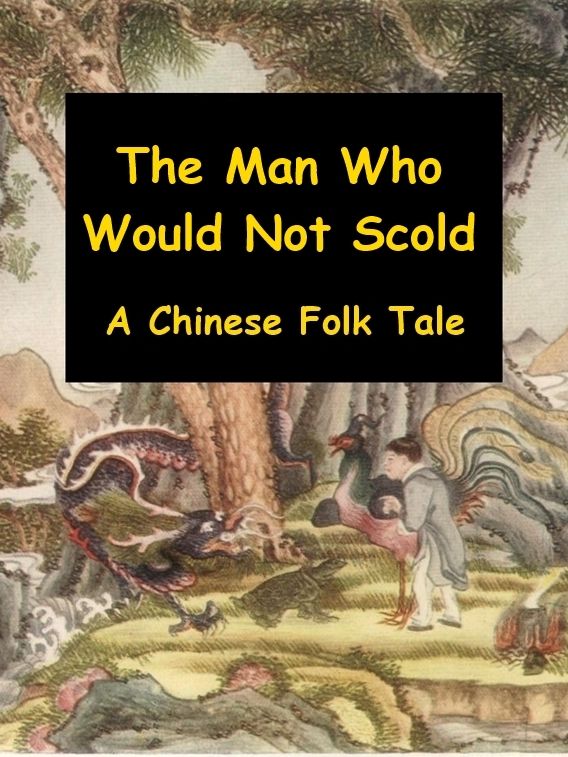 The Man Who Would Not Scold - Chinese Folk Tale