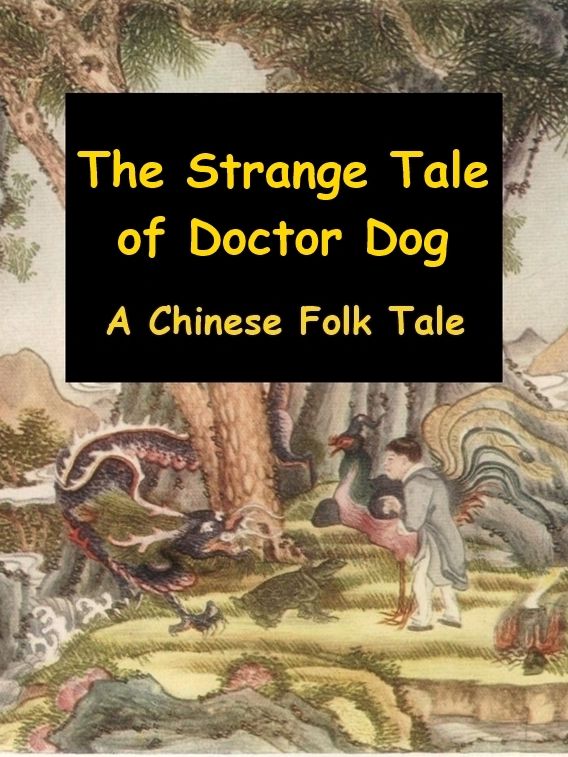 The Strange Tale of Doctor Dog - A Chinese Folk Tale
