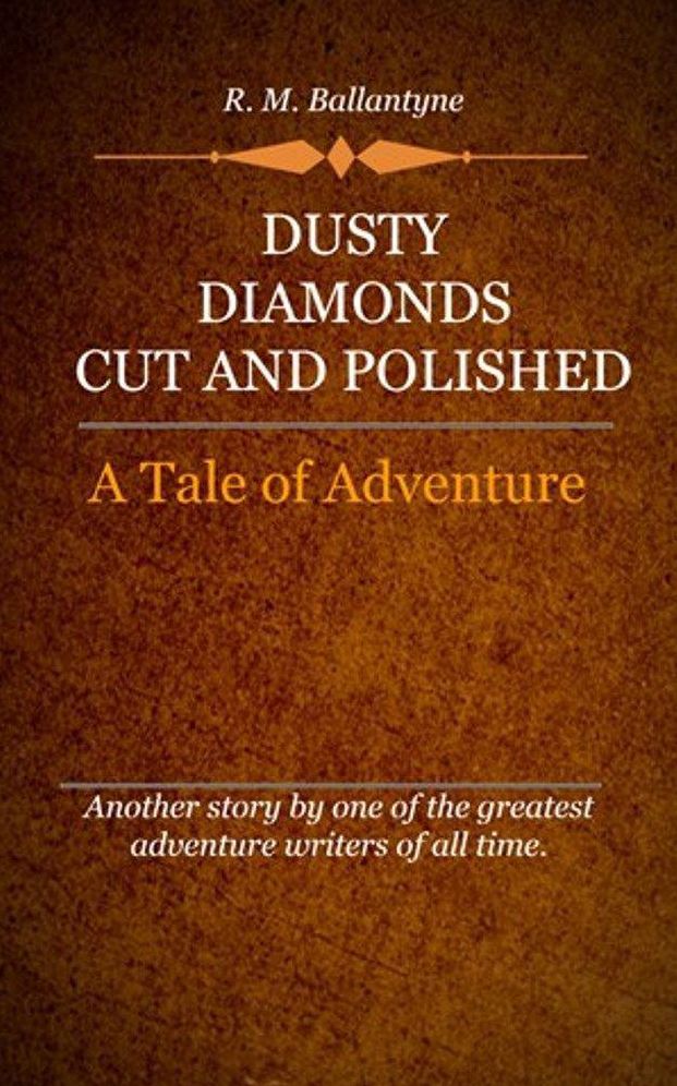 Dusty Diamonds Cut and Polished