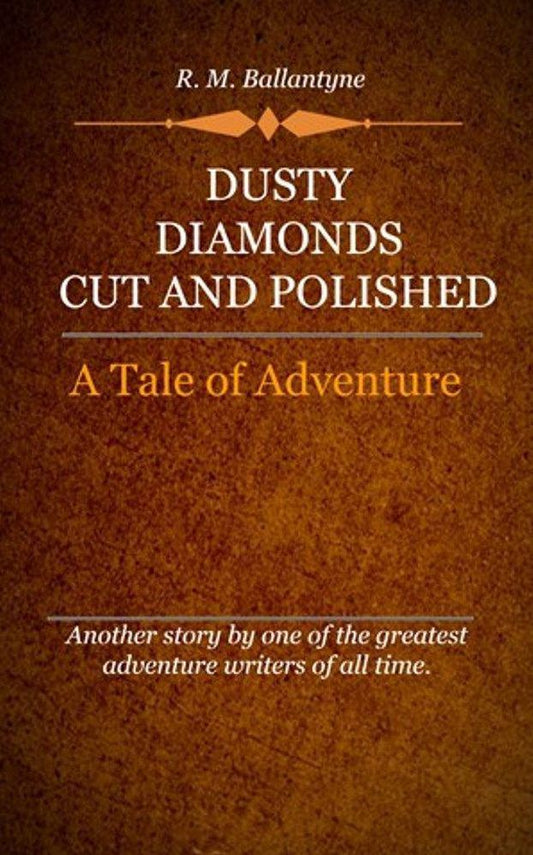 Dusty Diamonds Cut and Polished