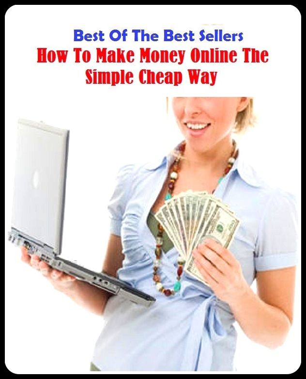 Best of the Best Sellers How To Make Money Online The Simple Cheap Way (how much, how now, how old are you, how rude, how rude!, how you live, how-dye-do, how-do-you-do, how-dye-do, how-to)