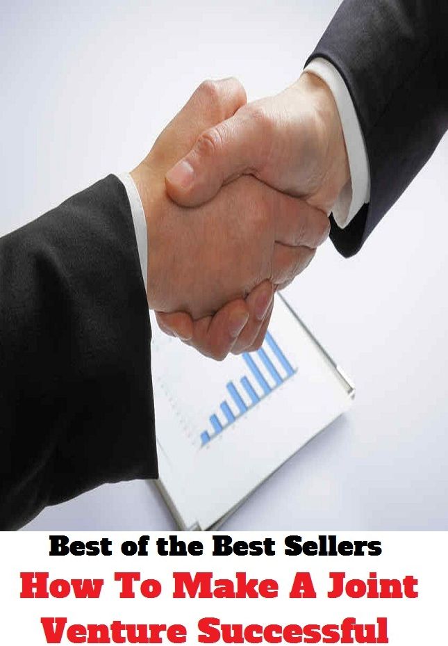 Best of the Best Sellers How To Make A Joint Venture Successful (deal, endear, enterprise, experiment, investment, project, undertaking, baby, feat, exploit, hazard)