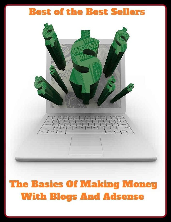 Best of the Best Sellers The Basics Of Making Money With Blogs And Adsense (buck, currency, investment, note, payment, refund, reserve, security, stock, supply)