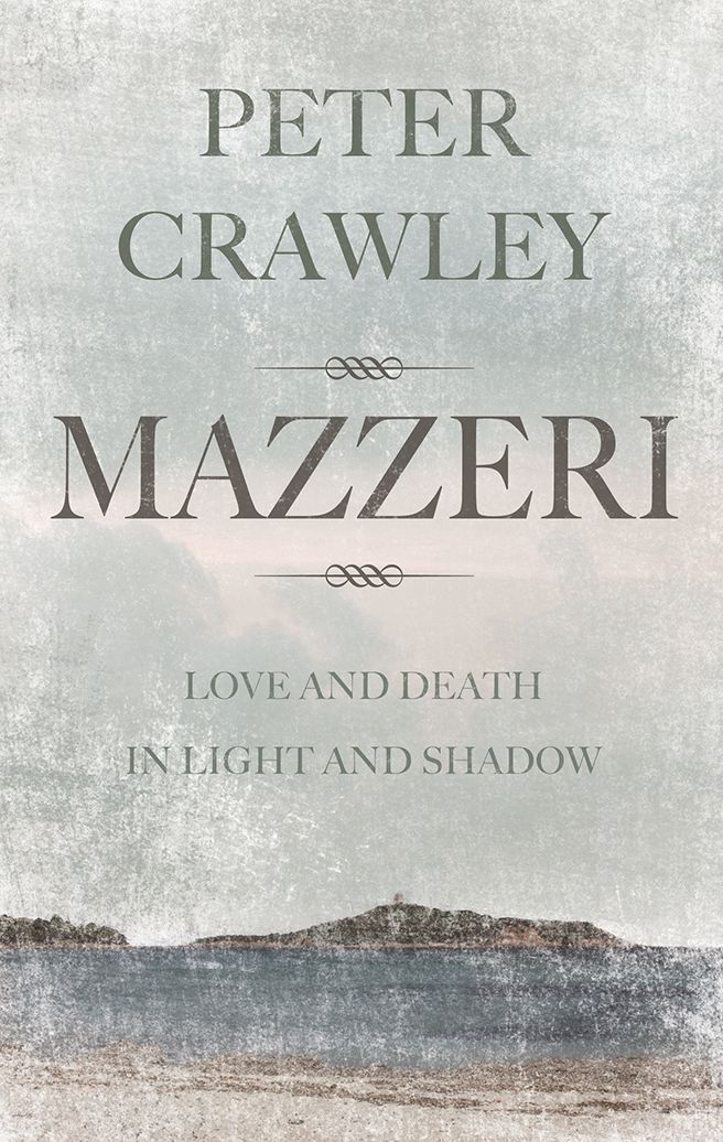 Mazzeri: Love and Death in Light and Shadow. A novel of Corsica