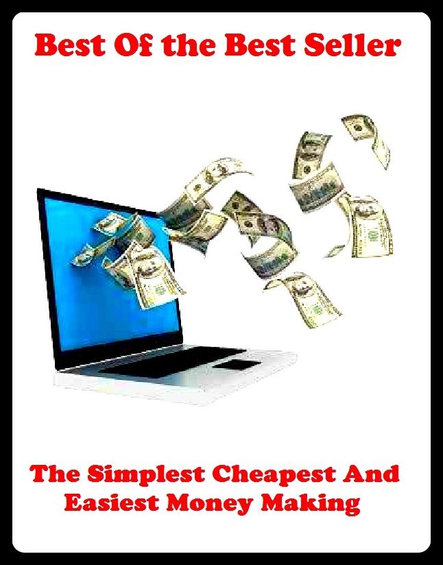 Best of the best sellers The Simplest Cheapest And Easiest Money Maki ( online marketing, computer, hardware, blog, frequency, laptop, web, net, mobile, broadband, wifi, internet, bluetooth, wireless, e mail, download, up load )