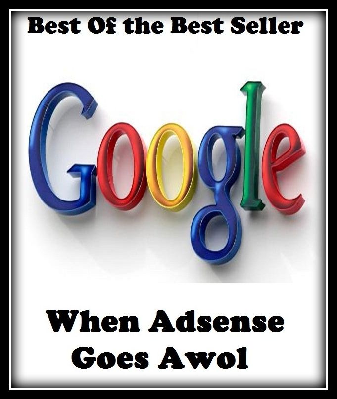 Best of the best sellers When Adsense Goes Awol ( online marketing, computer, hardware, blog, frequency, laptop, web, net, mobile, broadband, wifi, internet, bluetooth, wireless, e mail, download, up load, personal area network, software, bug )