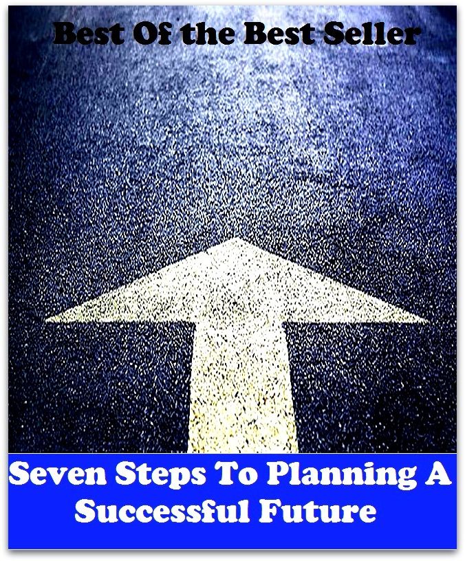 Best of the best sellers Seven Steps To Planning A Successful Fut ( online marketing, computer, hardware, blog, frequency, laptop, web, net, mobile, broadband, wifi, internet, bluetooth, wireless, e mail, download, up load )