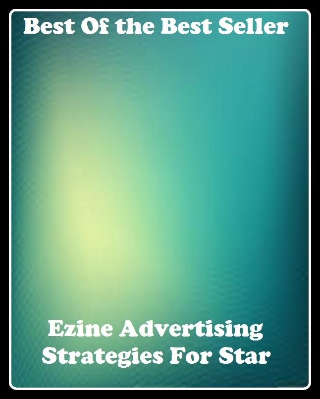 Best of the best sellers Ezine Advertising Strategies For Star ( online marketing, computer, hardware, blog, frequency, laptop, web, net, mobile, broadband, wifi, internet, bluetooth, wireless, e mail, download, up load, personal area network )