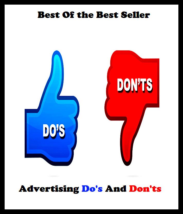 Best of the best sellers Advertising Dos And Donts ( branding, stigmatize, taint, disgrace, mark, assembly, gathering, marshalling, rally, survey, marketing, advertising, promotion, selling )