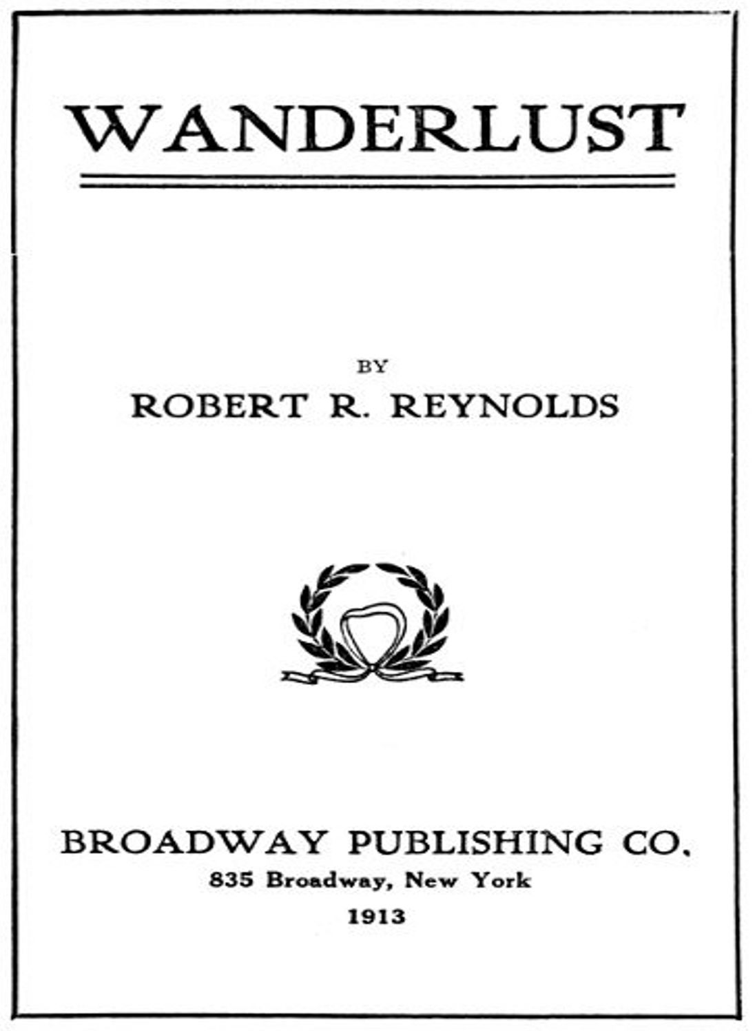 Wanderlust: A Fiction & Literature Classic By Robert R. Reynolds! AAA+++