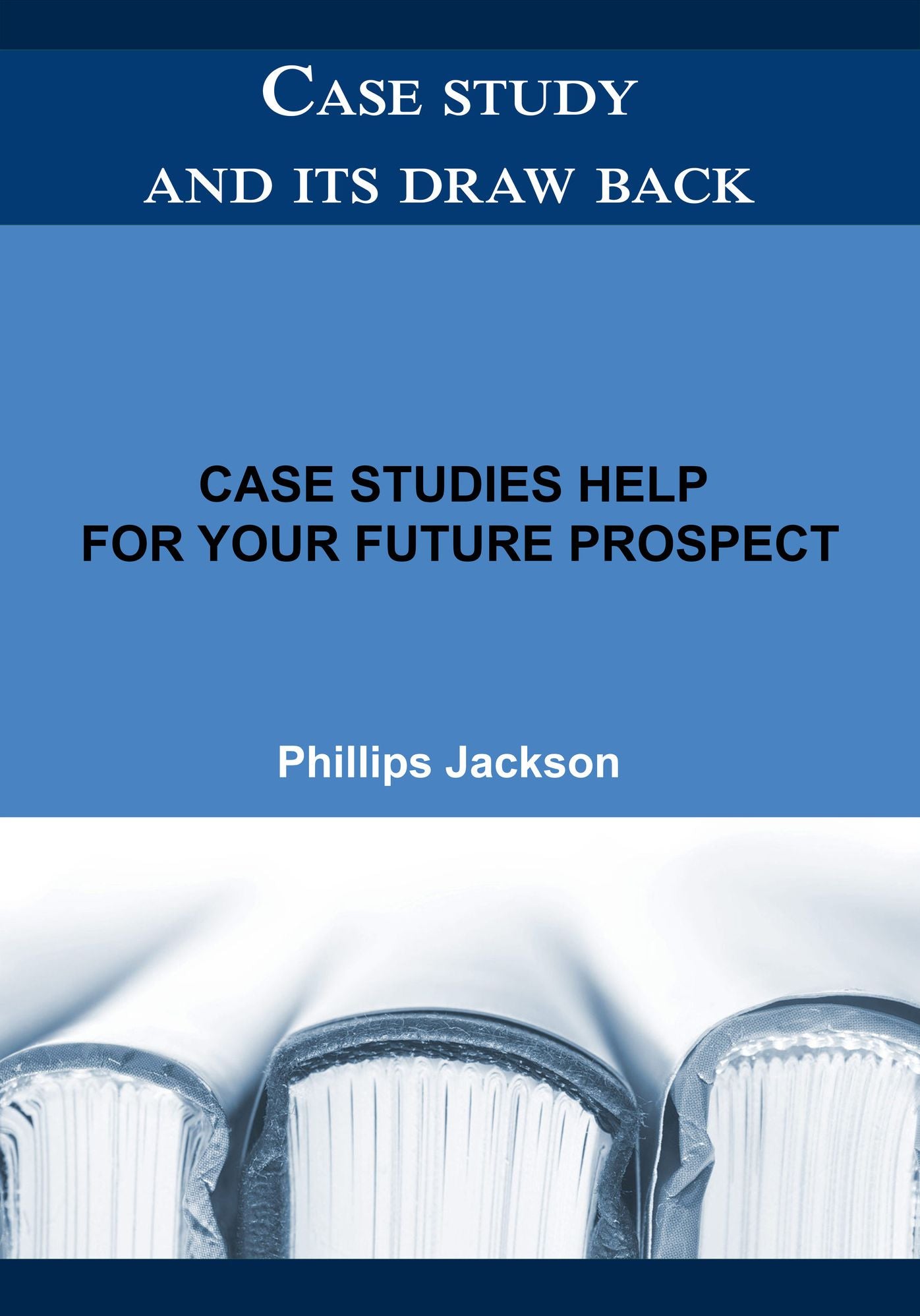 Case study and its draw back