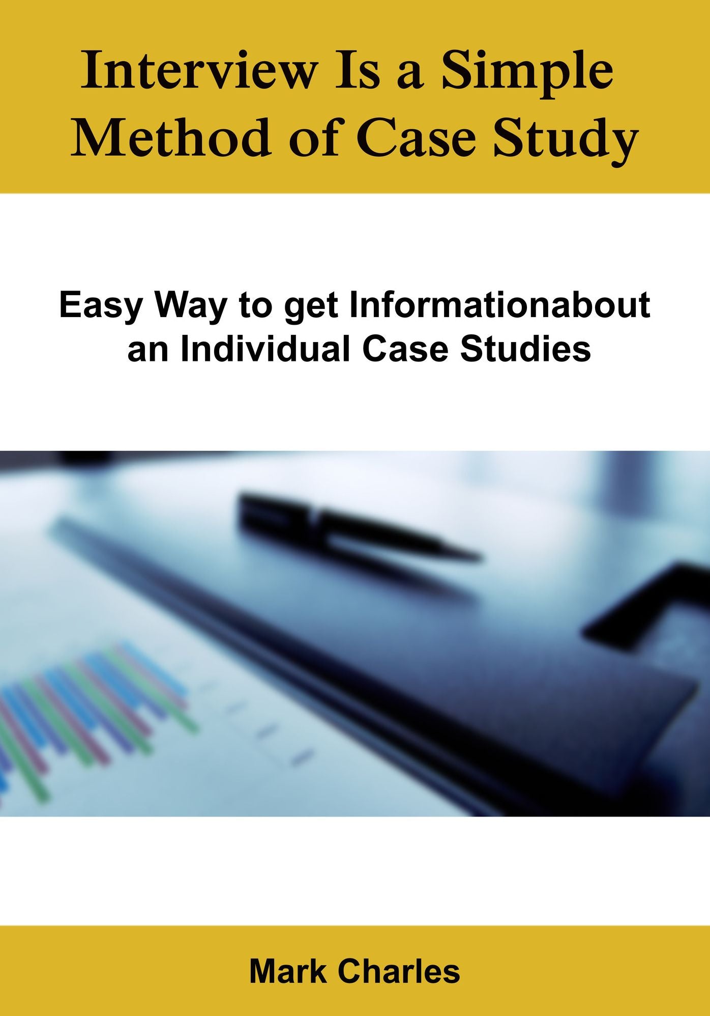 Interview is a simple method of case study