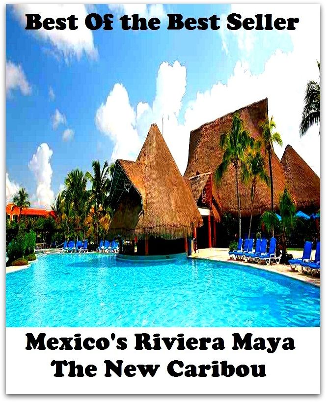 Best of the best sellers Mexico s Riviera Maya The New Carib ( vacation, holiday, travel, driving, excursion, flying, movement, navigation, ride, sailing, sightseeing, tour, trip, journey, amusement, enjoyment, fun, hobby, pleasure, relaxation )