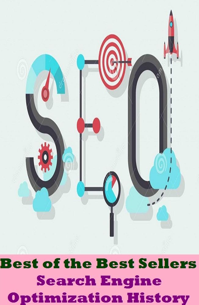 Best of the Best Sellers Search Engine Optimization History ( hunt (for), look for, seek, forage for, fish around/about for, look high and low for, ferret around/about for, root around/about for, rummage around/about for, cast around/about for )