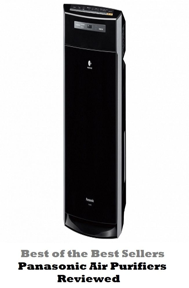 Best of the best seller Panasonic Air Purifiers Reviewed (cleanser, hygienic, sterile, antibacterial, antibiotic, clean, prophylactic, aseptic, bactericidal, germ-destroying)