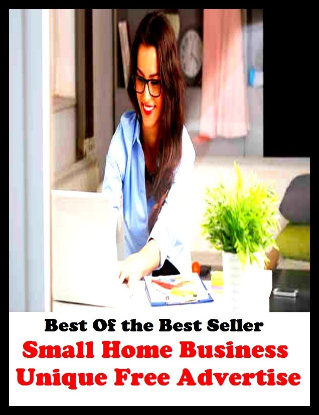 Best of the Best Sellers Small Home Business Unique Free Adverti (announcement, buildup, hype, announcing, displaying, pitch, ballyhoo, exhibiting, plug, billing, exhibition, posting, blasting, exposition)