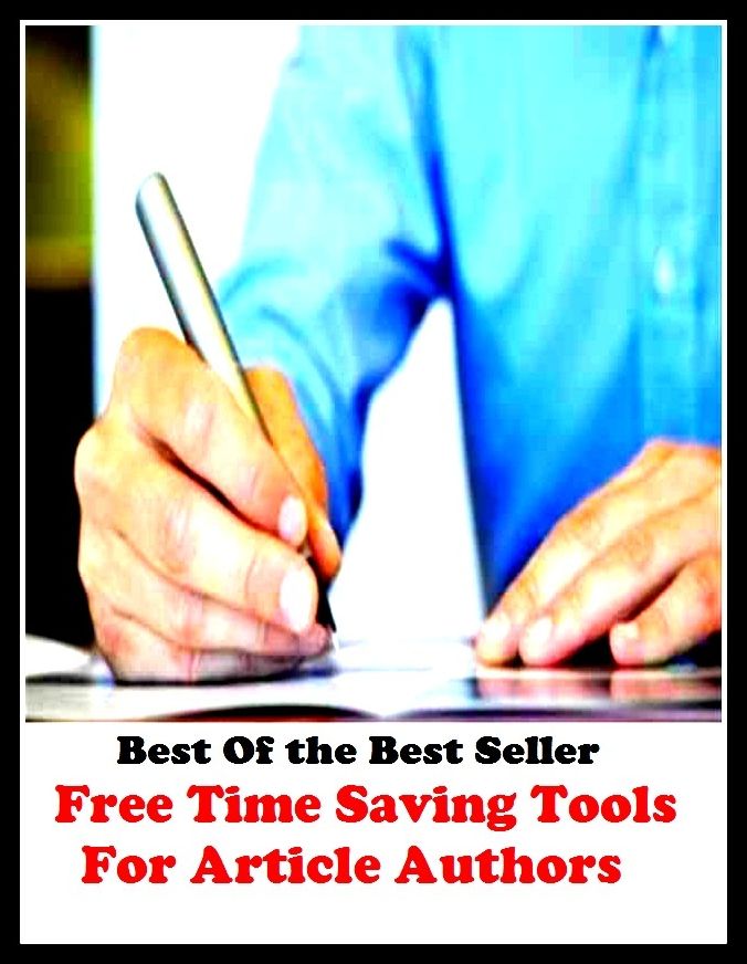 Best of the Best Sellers Free Time Saving Tools For Article Authors ( action, adjunct, affair, case, cause, portion, respect, scence, status, event)