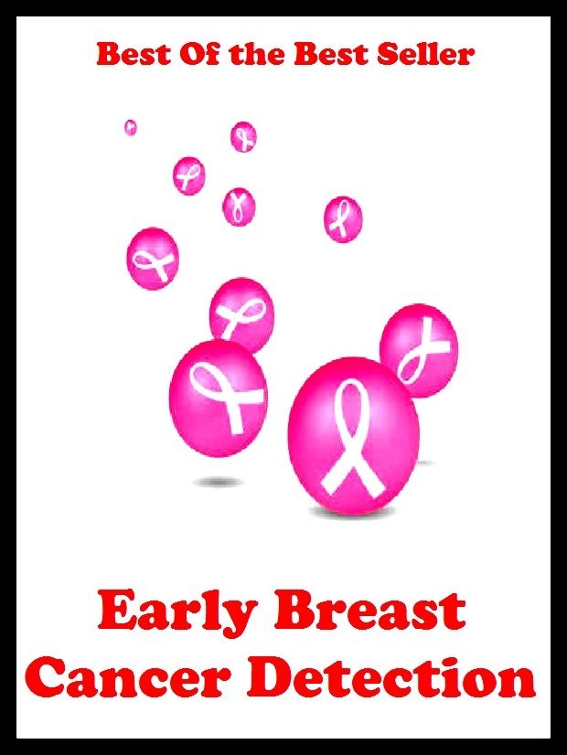 Best of the best sellers Early Breast Cancer Detection ( exercise, meditation, acupuncture, disease, digestive system, formula, medicine, remedy, fix, treatment, action, conduct, behavior, handling, gastrin, fitness, vitamins, healing )