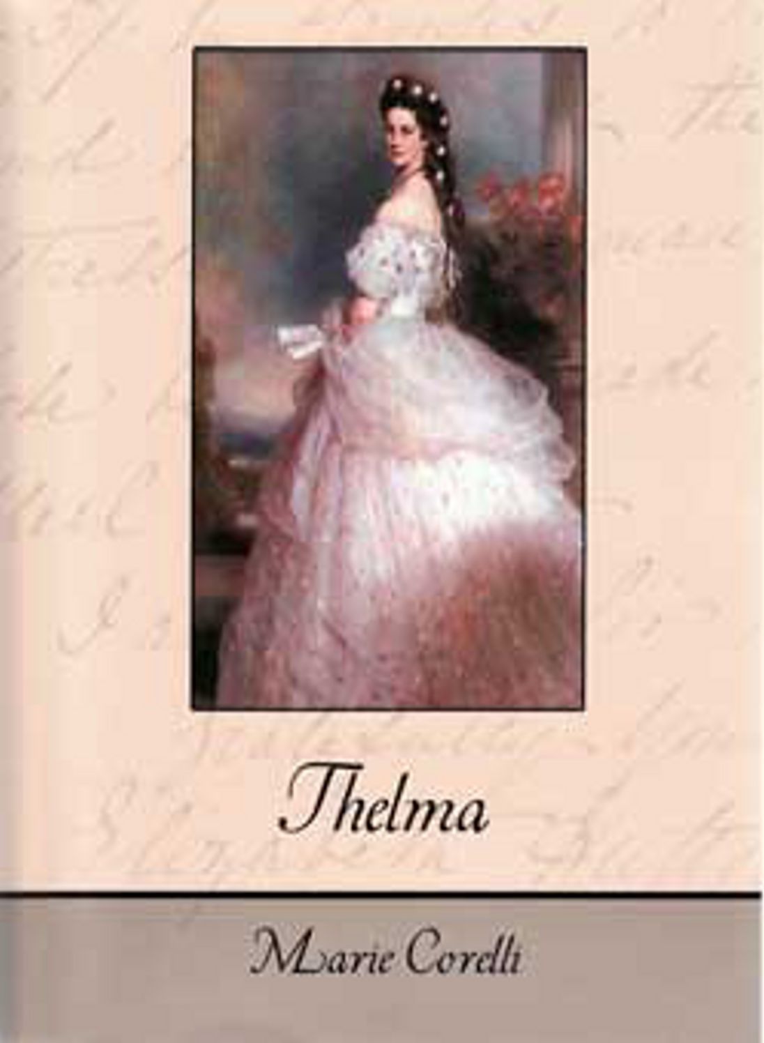 Thelma: A Norwegian Princess! A Romance, Fiction and Literature Classic By Marie Corelli! AAA+++
