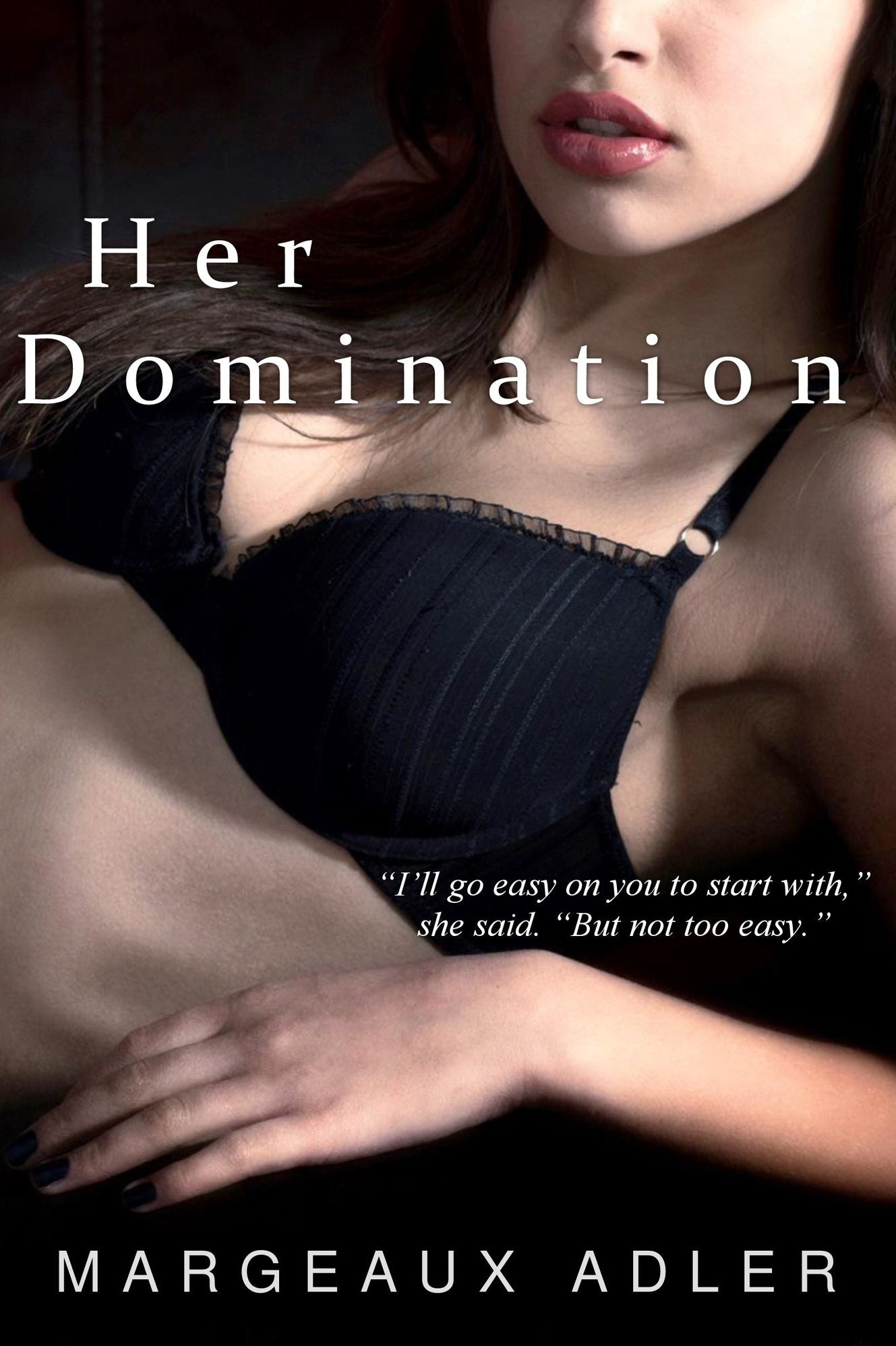 Her Domination (BDSM Femdom Pegging Erotic Story)