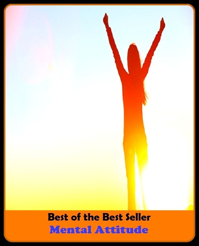 Best of the best seller Mental Attitude(behavior,conduct,habits,style of living,way of acting,act,action,attitude,conduct,demeanor)