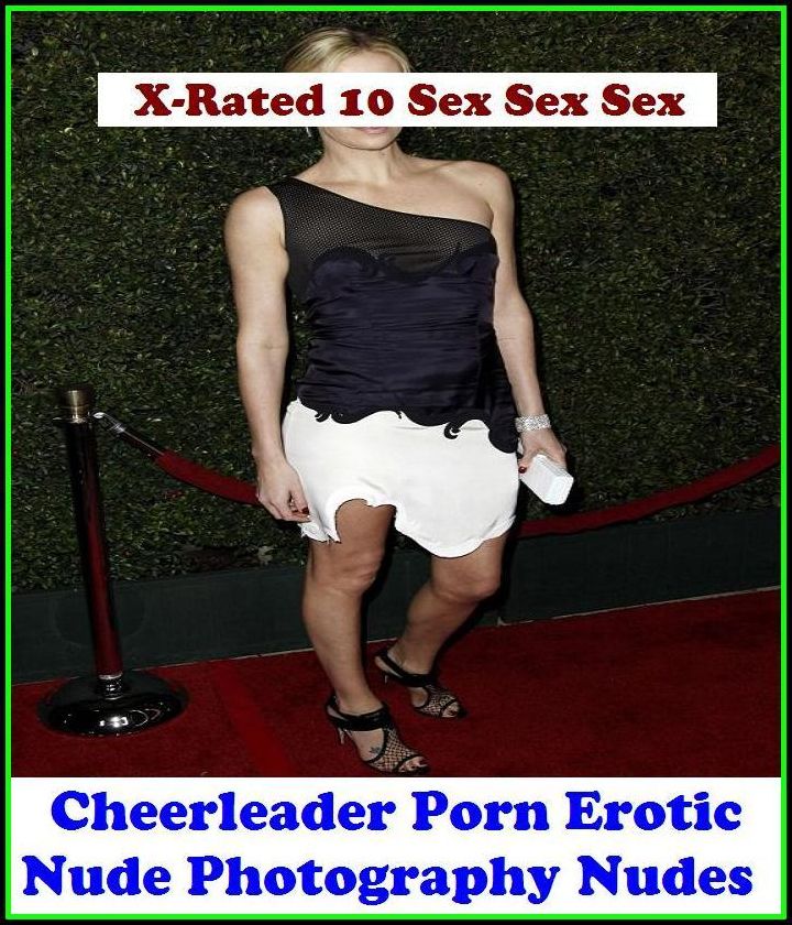 XXX: X-Rated 10 Sex Sex Sex Cheerleader Porn Erotic Nude Photography Nudes( Erotic Photography, Erotic Stories, Nude Photos, Naked , Adult Nudes, Breast, Domination, Bare Ass, Lesbian, She-male )