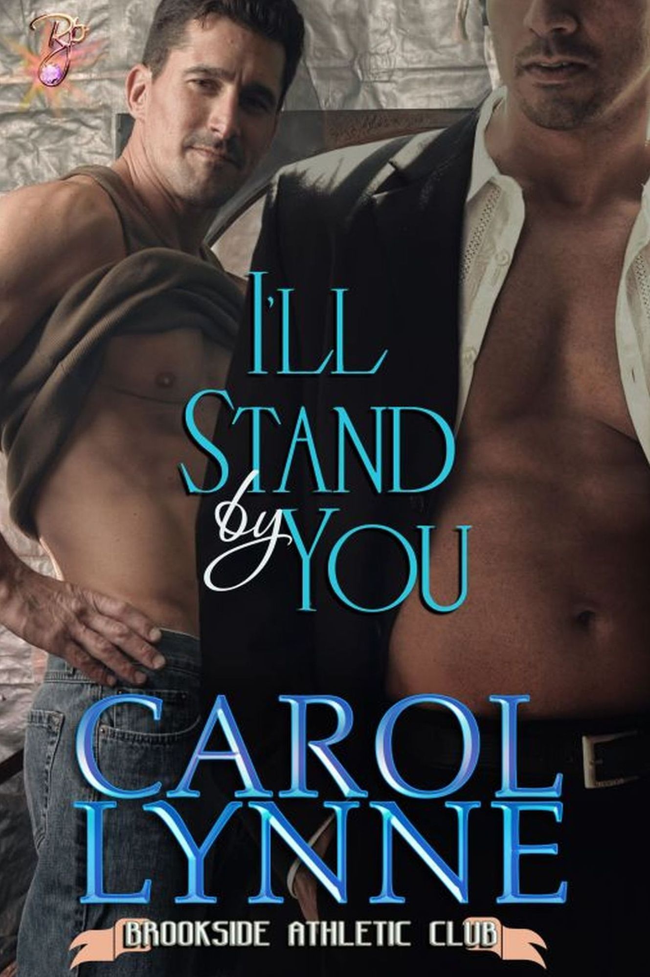I'll Stand by You (Brookside Athletic Club, Book One) by Carol Lynne