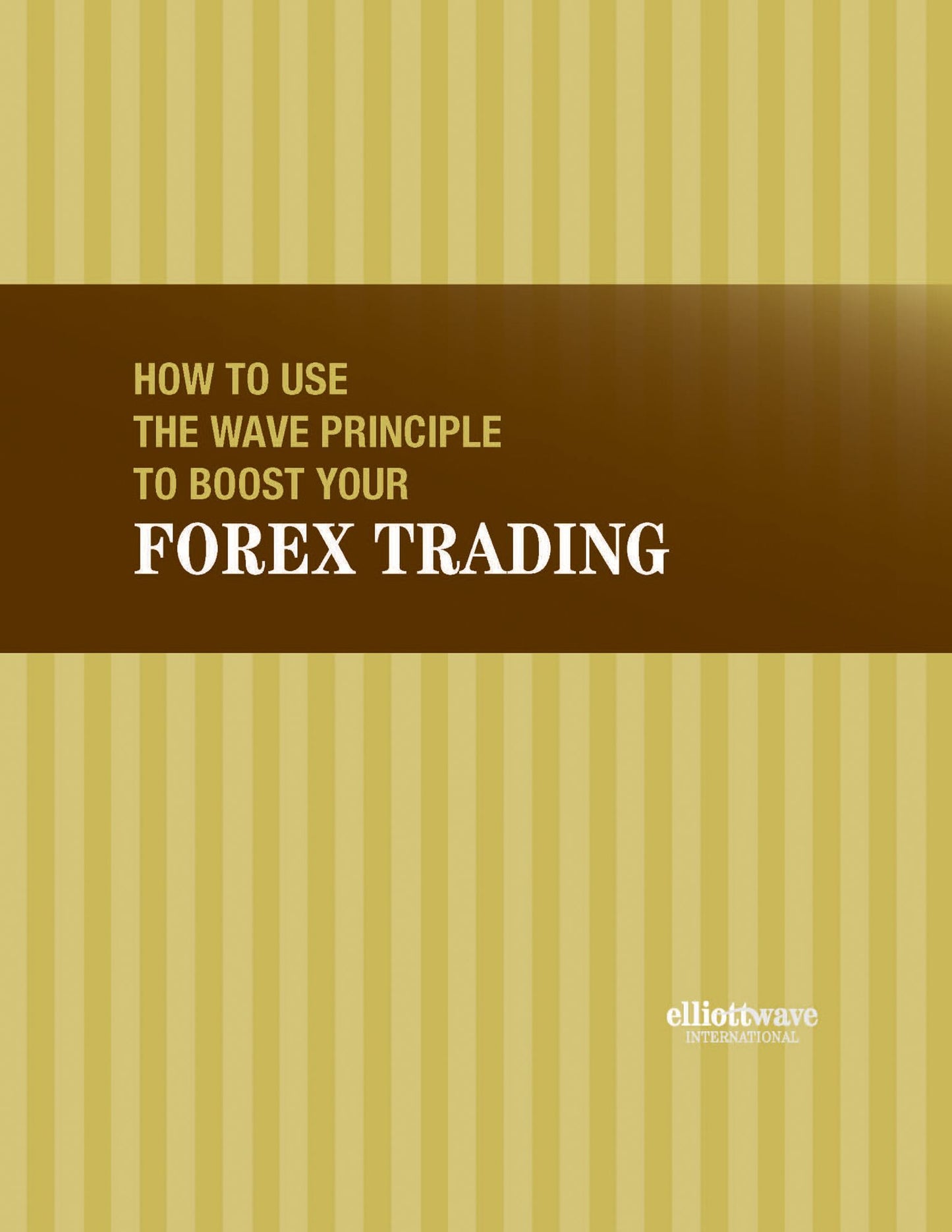 How to Use the Wave Principle to Boost Your Forex Trading