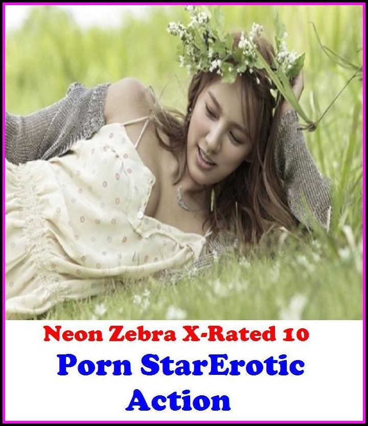 Lesbian:	Neon Zebra X-Rated 10! Porn StarErotic Action ( Erotic Photography, Erotic Stories, Nude Photos, Naked , Adult Nudes, Breast, Domination, Bare Ass, Lesbian, She-male )