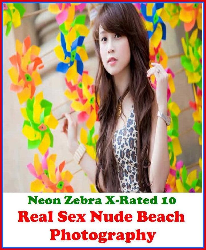 Adult Stories: Neon Zebra X-Rated 10! Real Sex Nude Beach Photography ( Erotic Photography, Erotic Stories, Nude Photos, Naked , Adult Nudes, Breast, Domination, Bare Ass, Lesbian, She-male )