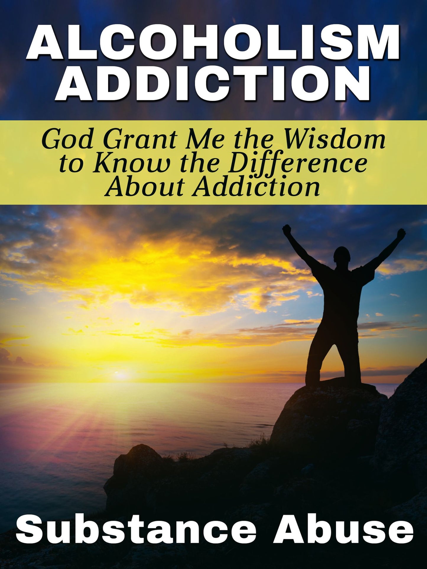 God Grant Me the Wisdom To Know The Difference About Alcoholism