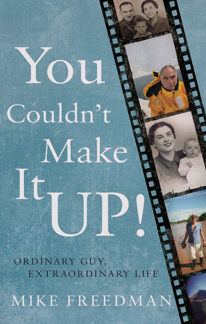 You Couldn't Make It Up!: Ordinary Guy, Extraordinary Life