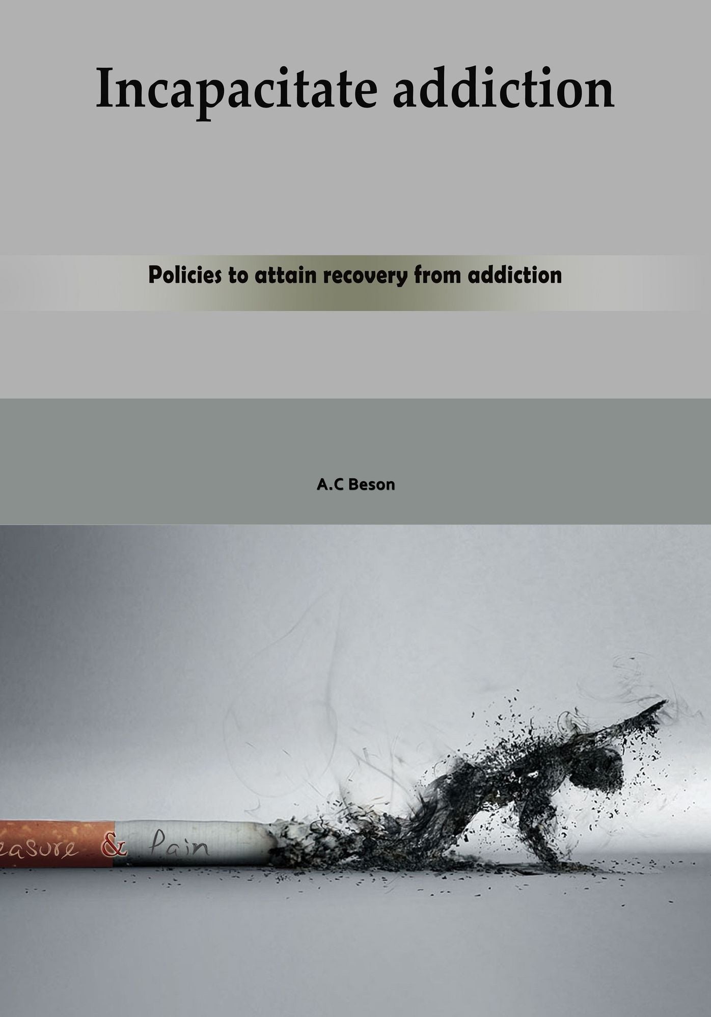 Incapacitate addiction