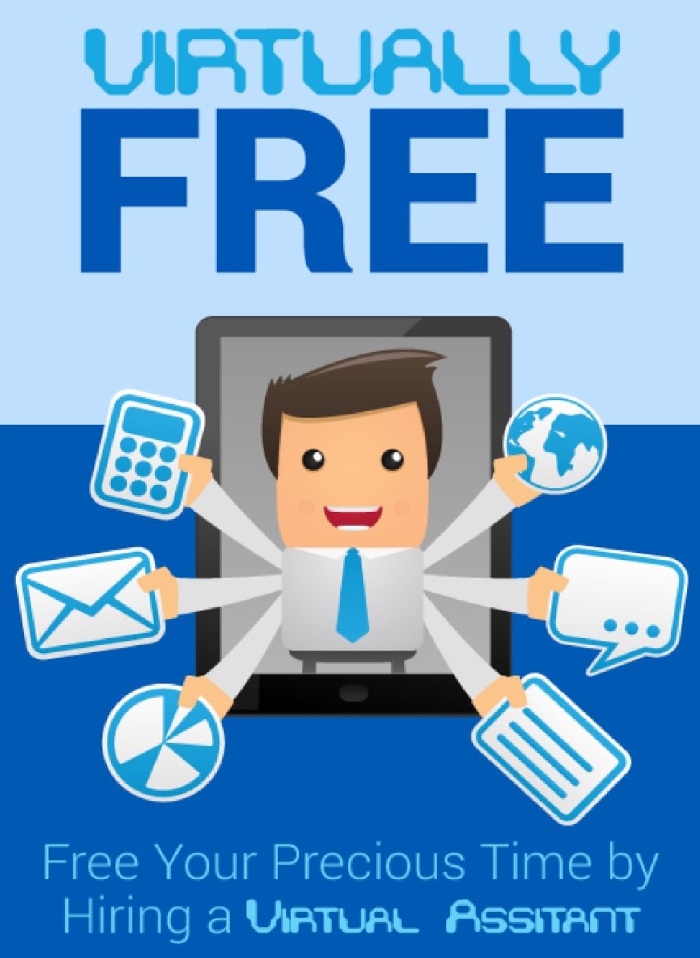VIRTUALLY FREE - Free Your Precious Time by Hiring a Virtual Assistant