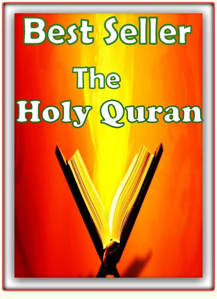 Best Seller The Holy Quran ( spirituality, rites, Mohammedan religion, The Holy Quran, illustrations, saints, spiritual religion, religious, bible, Lord, commandments, history, historical, teachings, budda, theology, preacher, reverend, Jesus )