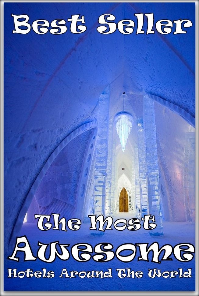 Best Seller The Most Awesome Hotels Around The World ( travel, journey, tour, take a trip, voyage, trek, go, backpack, rucksack )