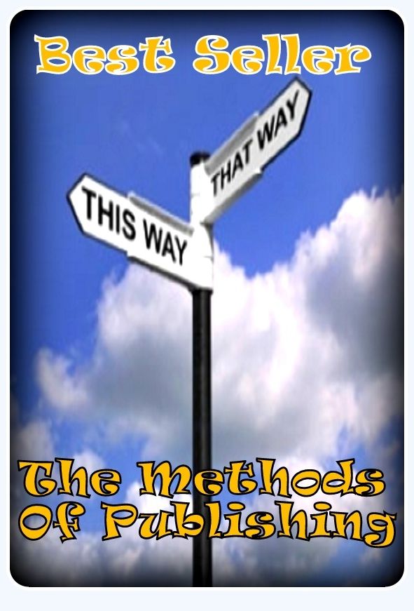 Best Seller The Methods of Publishing ( publisher, author, writer, novelist, biographer, dramatist, creator, instigator, maker, inventor, publish )