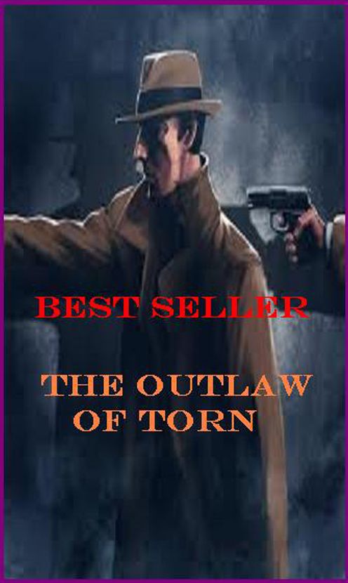Classic Fiction: The Outlaw of Torn ( western, thriller, crime novel, crime story, detective story, classic western, Billy the kid, Wyatt Earp, dodge city, cowboy, Indian, 1800's )