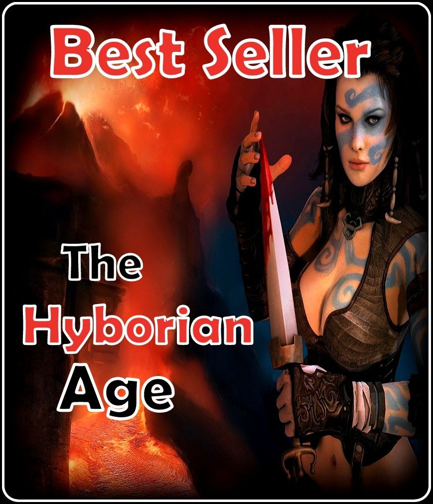 Best Seller The Hyborian Age (Conan) ( adventure, fantasy, romantic, action, fiction, humorous, historical, romantic, thriller, crime, journey, battle, war, science fiction, amazing, Greeks, Trogan war, romance )