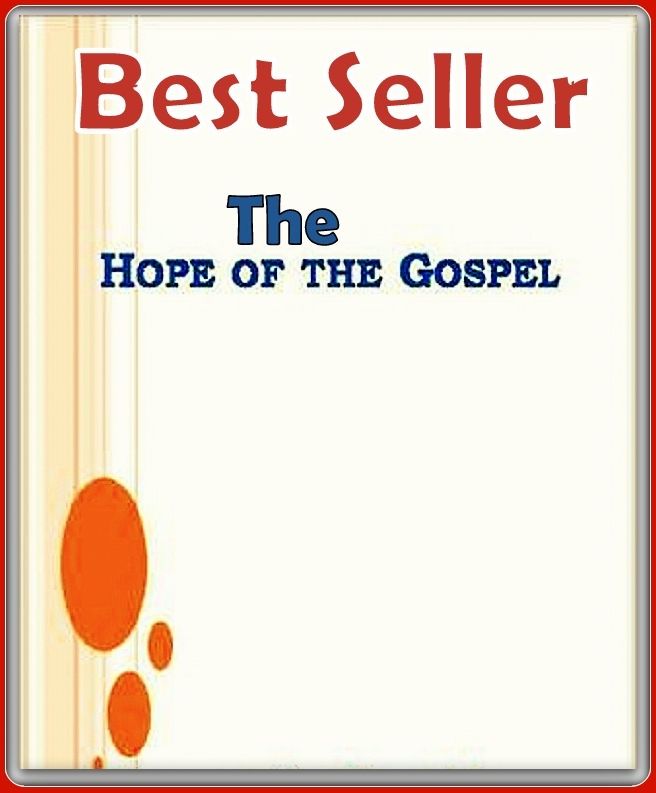 Best Seller The Hope of the Gospel ( adventure, fantasy, romantic, action, fiction, humorous, historical, romantic, thriller, crime, journey, battle, war, science fiction, amazing, Greeks, Trogan war, romance )