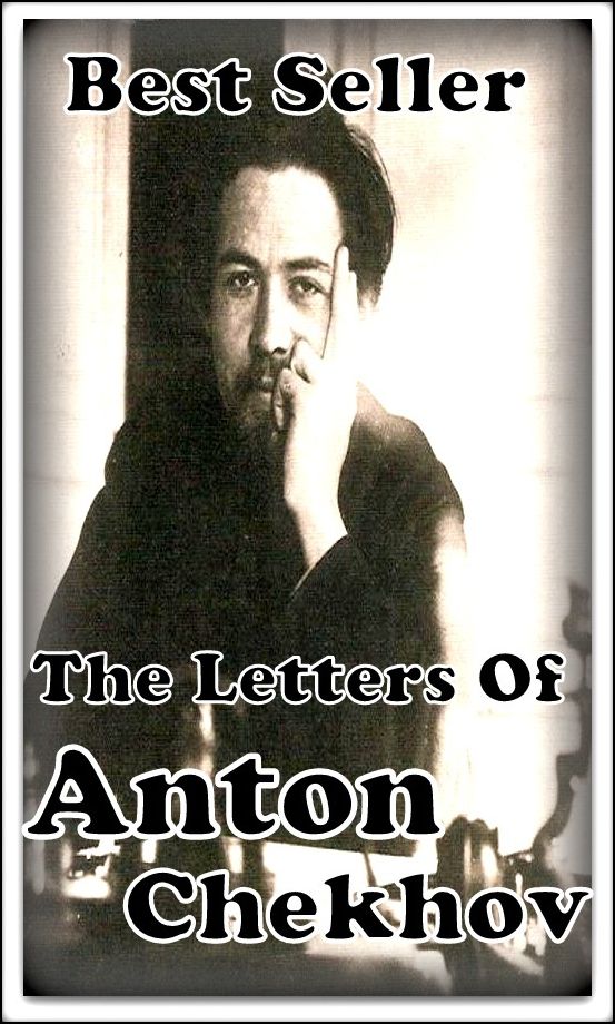 Best Seller The Letters of Anton Chekhov ( story, tale, narrative, account, yarn, legend, fairy tale, chronicle, anecdote )