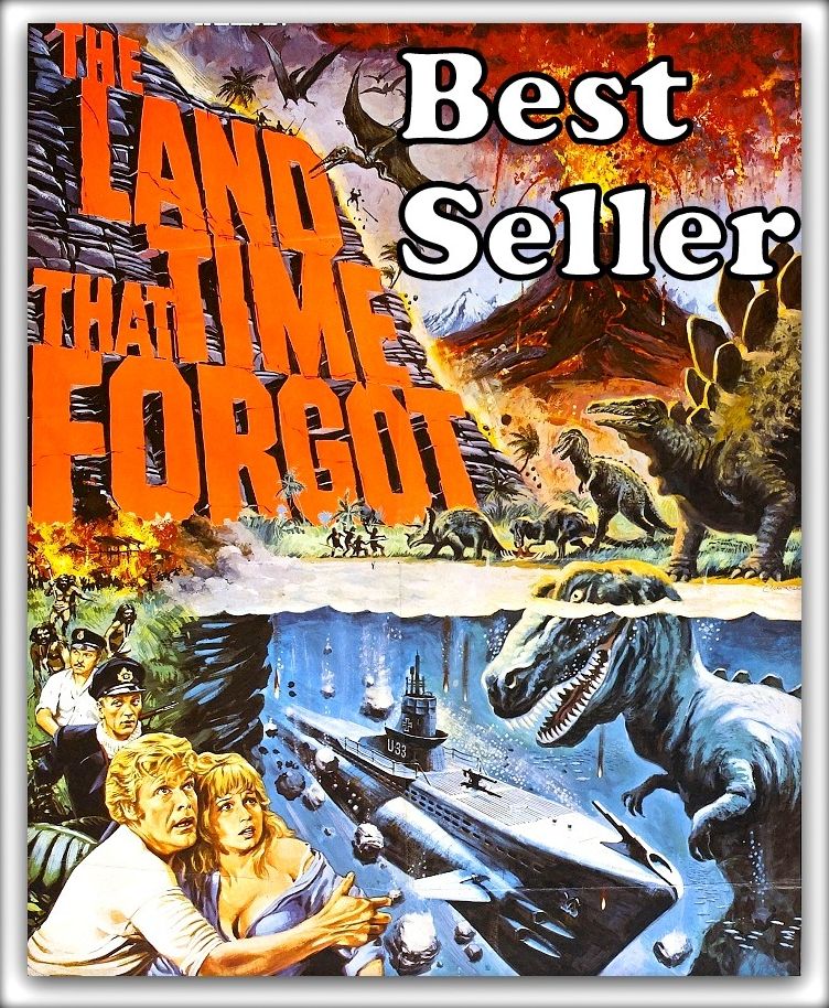 Best Seller The Land That Time Forgot ( epic, fantasy, thriller, ethical, moral, logic comments, Mystery, romance, action, adventure, science fiction, drama, comedy, blackmail, humor, classic, novel, literature )