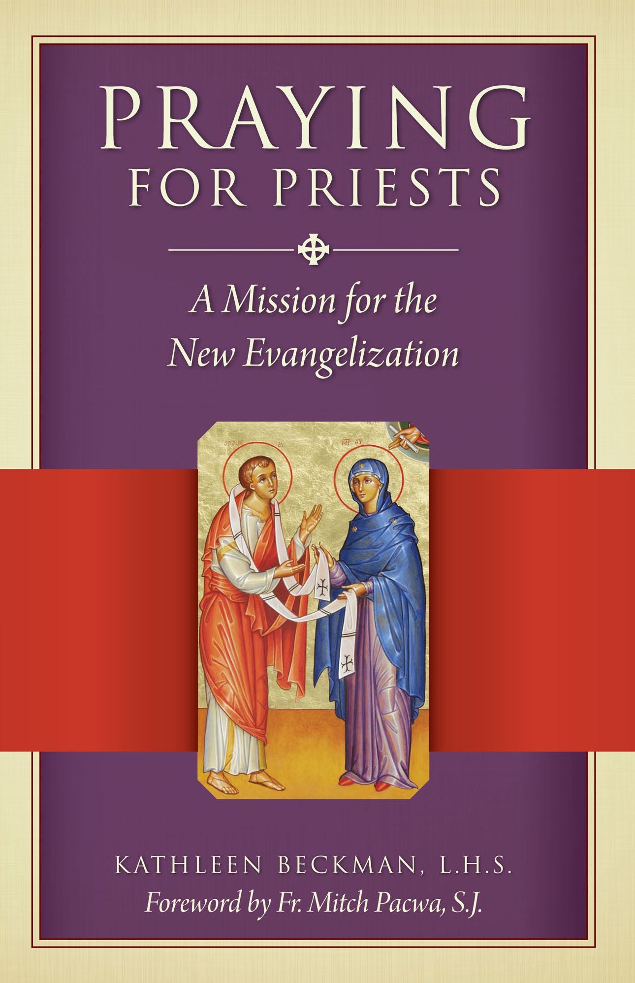Praying for Priests: a Mission for the New Evangelization