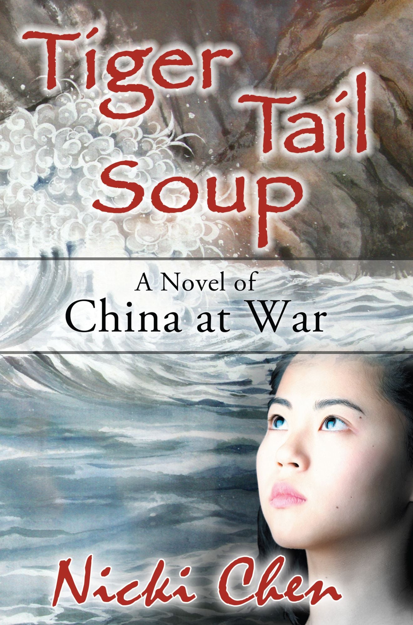 Tiger Tail Soup: A novel of China at war