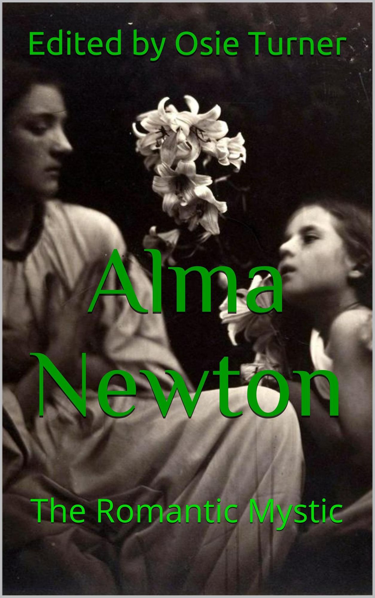 Alma Newton: The Romantic Mystic