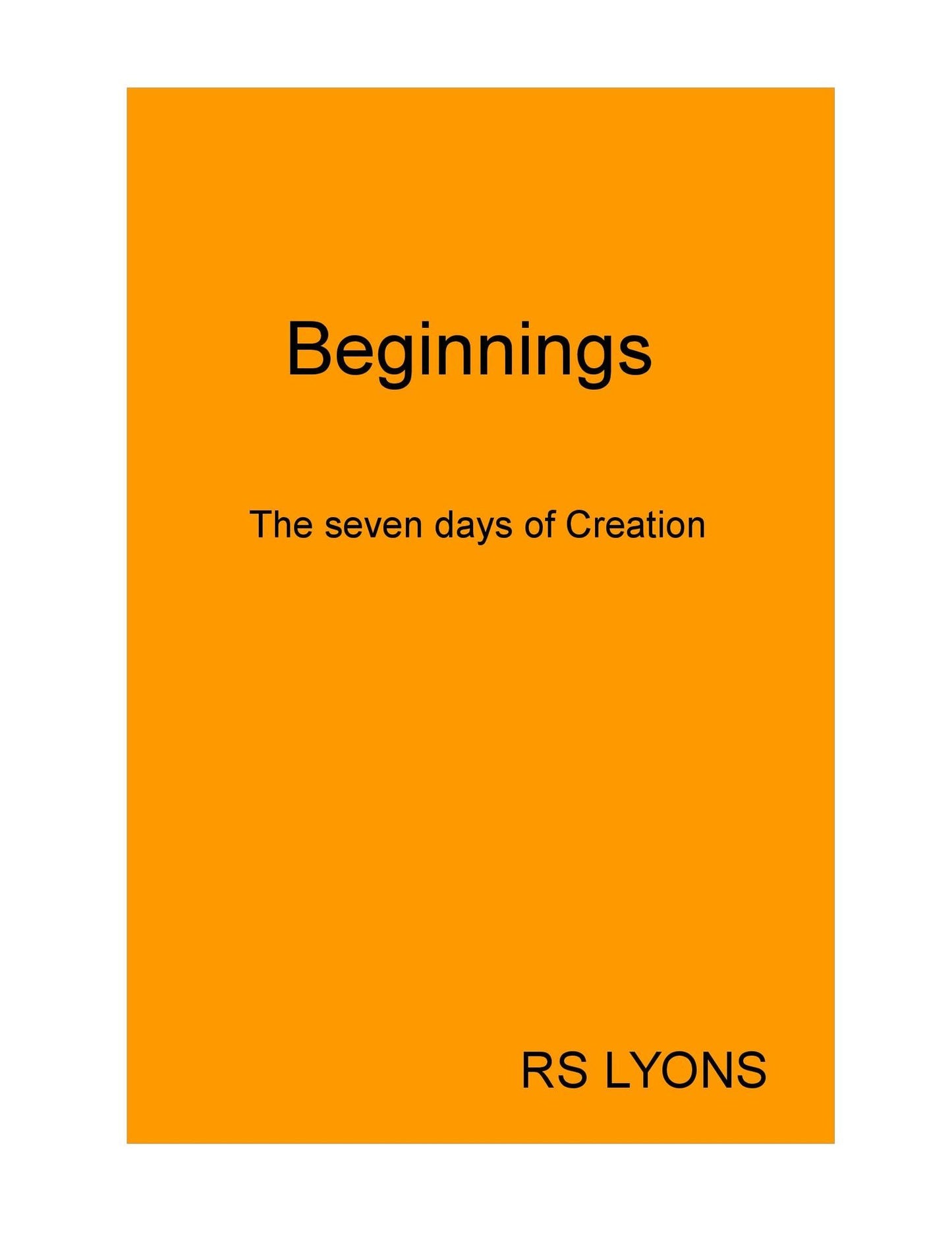 Beginnings : the seven days of Creation