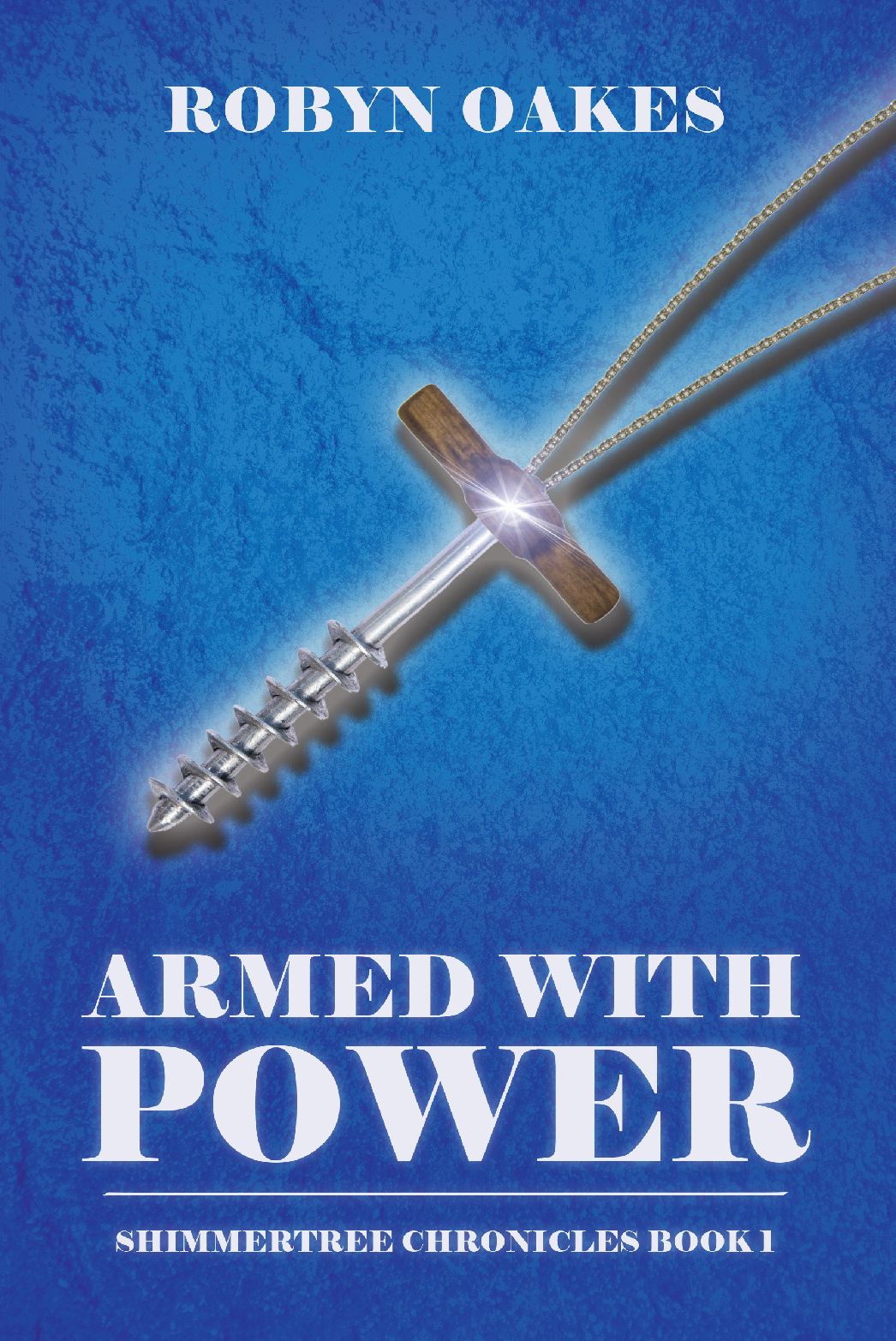 Armed with Power: Shimmertree Chronicles Book 1