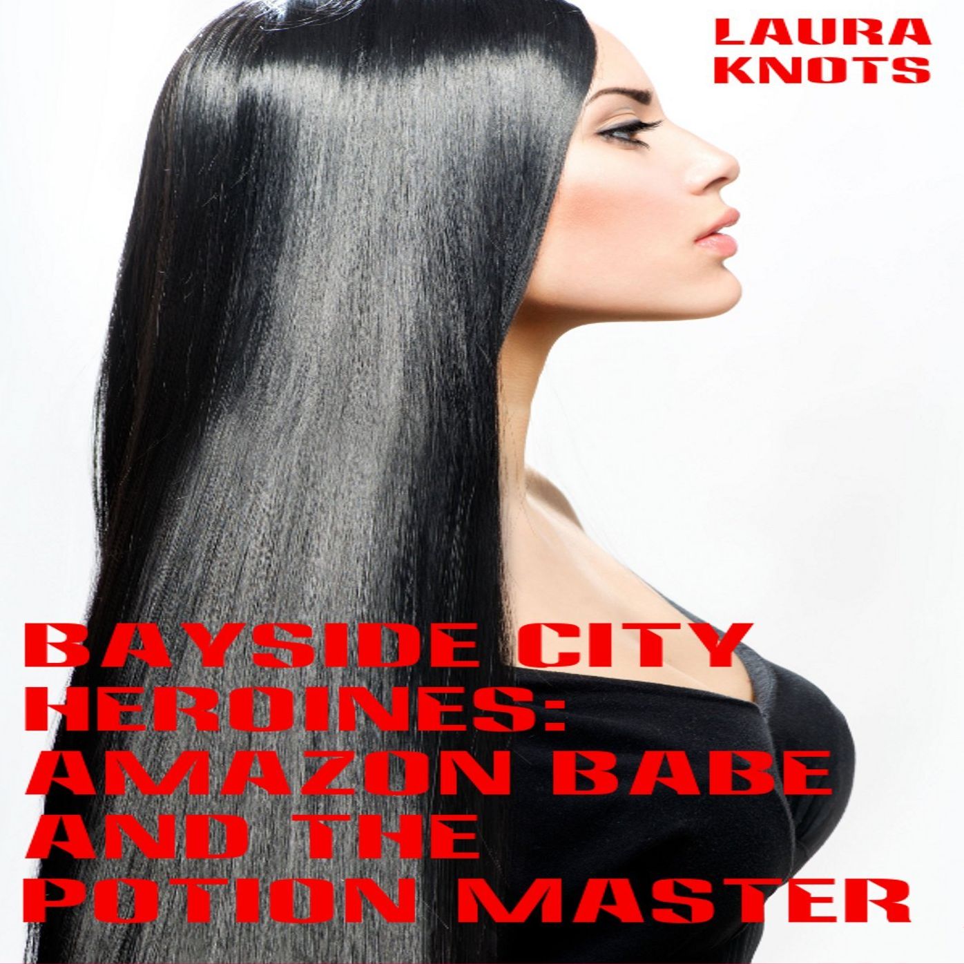 Bayside City Heroines: Amazon Babe and the Potion Master
