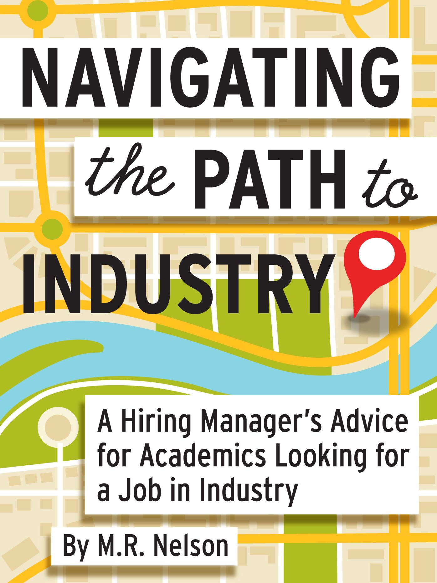 Navigating The Path To Industry: A Hiring Manager's Advice for Academics Looking for a Job in Industry
